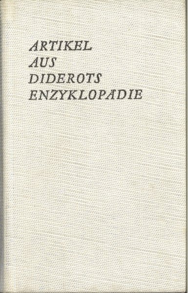 Artikel aus Diderots Enzyklopädie. Reclam Philosophie Geschichte Kulturgeschichte Bd.90
