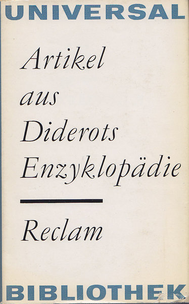 Artikel aus Diderots Enzyklopädie. Reclam Universal-Bibliothek Reihe Geschichte u. Kultur Bd. 90