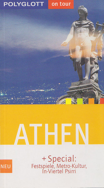 Athen  Special: Festspiele, Metro-Kultur, In Viertel Psirri. Reiseführer Polyglott on tour