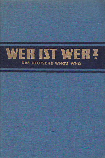 Wer ist wer? Das deutsche who ist who. XII. Ausgabe mit mehr als 15000 Namen und Nachtrag mit Ergänzungen und Berichtigungen