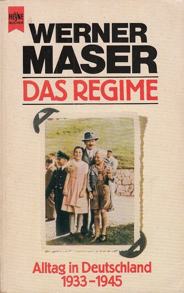 Das Regime. Alltag in Deutschland 1933-1945. Heyne Sachbuch Nr. 01/7267