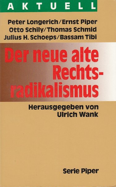Der neue alte Rechtsradikalismus. Serie Piper aktuell Bd. 1857