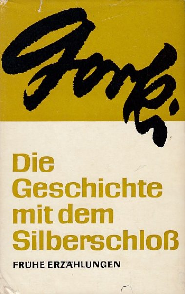 Gesammelte Werke in Einzelbänden. Bd. 01. Die Geschichte mit dem Silberschloß. Frühe Erzählungen.