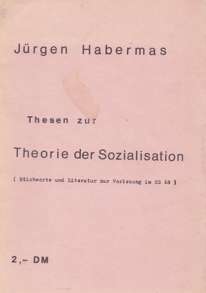 Thesen zur Theorie der Sozialisation (Stichworte und Literatur zur Vorlesung  im SS 68) Mit Anstreichungen
