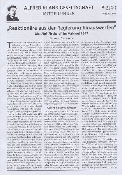Alfred Klahr Gesellschaft Mitteilungen Nr. 2/2018 Thema: 'Reaktionäre aus der Regierung hinauswerfen'. Die 'Figl-Fischerei' im Mai/Juni 1947