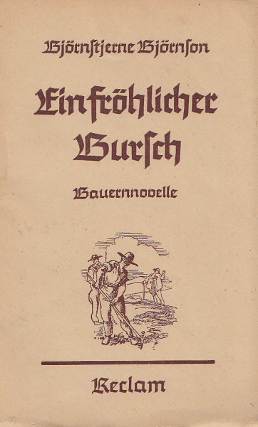 Ein fröhlicher Bursch. Bauernnovelle. Reclam Bd. 1891