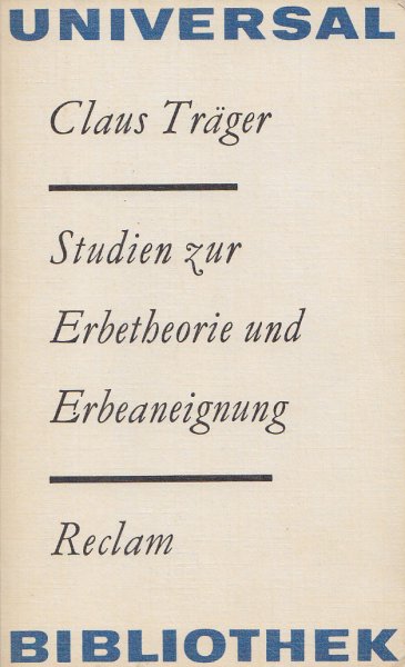 Studien zur Erbetheorie und Erbeaneignung. Reclam Universal Bibliothek Kunstwissenschaften Bd. 907