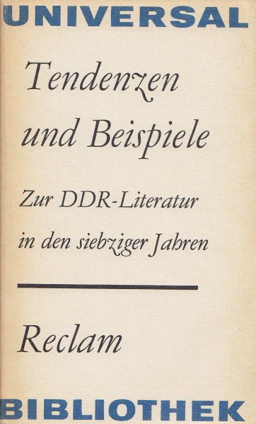 Tendenzen und Beispiele. Zur DDR-Literatur in den siebziger Jahren. Mit Beiträgen von M. Krumrey, R. Hillich u.a. Reclam Universal Bibliothek Kunstwissenschaften Bd. 894
