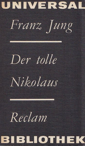 Der tolle Nikolaus. Prosa, Briefe. Reclam Universal Bibliothek  Bellestristik Bd. 811