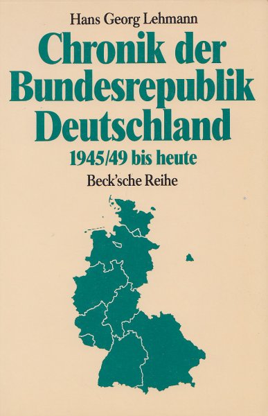Chronik der Bundesrepublik Deutschland 1945/49 bis heute. Beck'sche Reihe Bd.235
