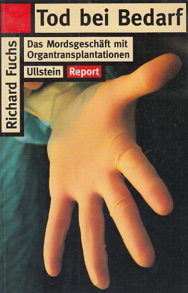 Tod bei Bedarf. Das Mordsgeschäft mit Organtransplantationen. Ullstein Buch Nr. 36650