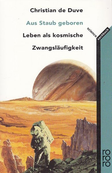 Aus Staub geboren. Leben als kosmische Zwangsläufigkeit. rororo sachbuch Bd. 60160