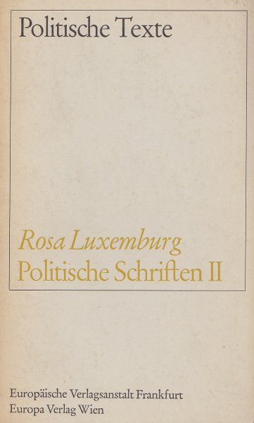 Politische Schriften II - Reihe Politische Texte (Herausgegeben von Ossip K. Flechtheim)