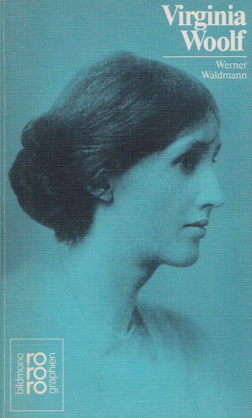 Virginia Woolf. Mit Selbstzeugnissen und Bilddokumenten. Reihe rowohlts monographien (rm) 323