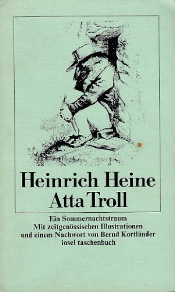 Atta Troll. Ein Sommernachtstraum. Mit zeitgenössischen Illustrationen und einem Nachwort von Bernd Kortländer. Insel taschenbuch Bd. 748