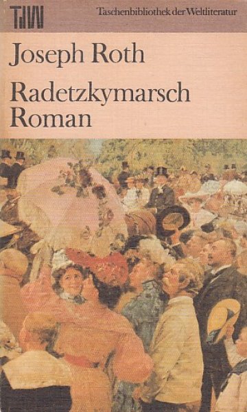 Radetzkymarsch. Roman. Taschenbibliothek der Weltliteratur (TdW)