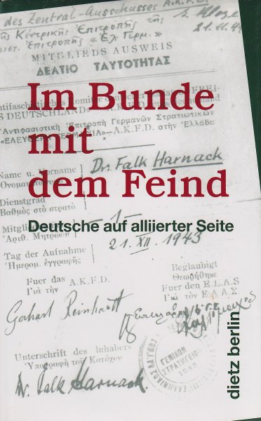 Im Bunde mit dem Feind. Deutsche auf allierter Seite. Mit 22 Abbildungen/Archiv der Autoren