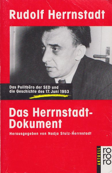 Das Herrnstadt-Dokument. Das Politbüro der SED und die Geschichte des 17. Juni 1953. rororo aktuell  12837