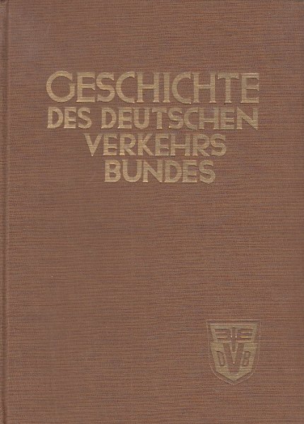 Geschichte des deutschen Verkehrsbundes. Mit zahlreichen Abbildungen