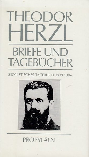 Theodor Herzl Briefe und Tagebücher. Ausgabe in acht Bänden. Band 3 Zionistisches Tagebuch 1899-1904