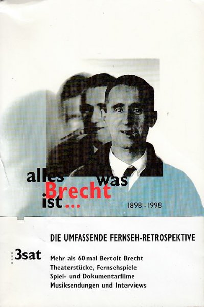 Alles was Brecht ist. . . 1898-1998  Fakten, Kommentare, Meinungen, Bilder (Einband leicht beschädigt) Ein Brecht-Medienhandbuch. Erstauflage
