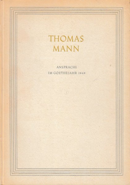 Ansprache im Goethejahr 1949 - Sonderdruck der Pressestelle des Deutschen Goethe-Ausschusses