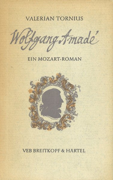 Wolfgang Amade. Ein Mozart-Roman