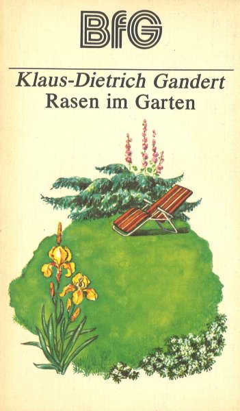 Rasen im Garten. Reihe Bücher für Gartenfreunde. Mit 21 Abbildungen und 7 Tabellen