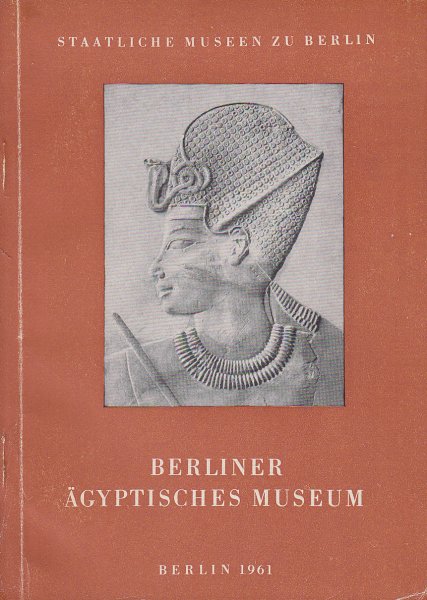 Berliner Ägyptisches Museum. Museums-Führer