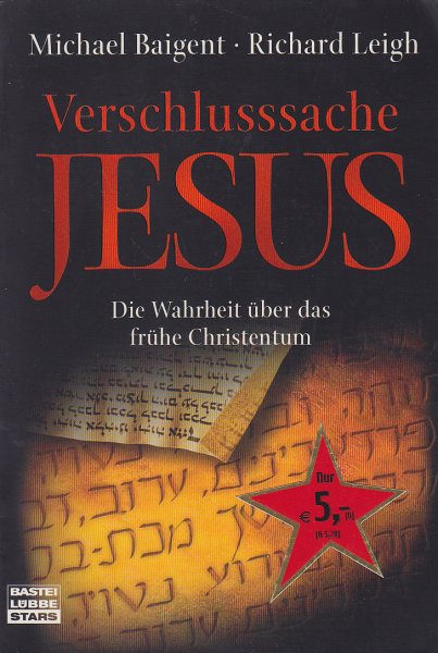 Verschlußsache Jesus. Die Wahrheit über das frühe Christentum. Bastei Lübbe Stars Bd. 77098 Erstauflage