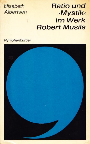 Ratio und 'Mystik' im Werk Robert Musils. Sammlung dialog Bd. 22