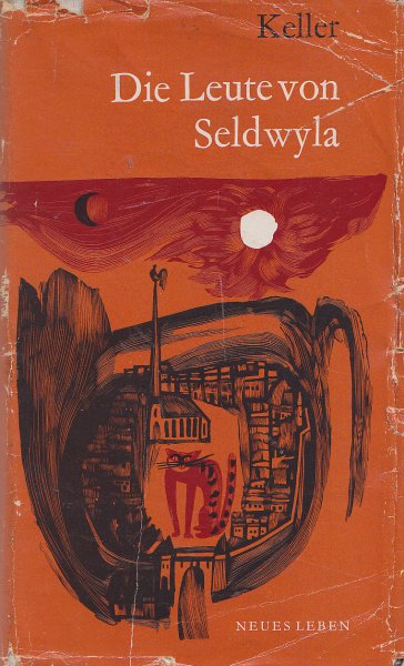 Die Leute von Seldwyla. Erzählungen. Mit einer Einführung von Arnold Zweig und einem Nachwort von Manfred Beyer (Illustr. Wolfgang Würfel)