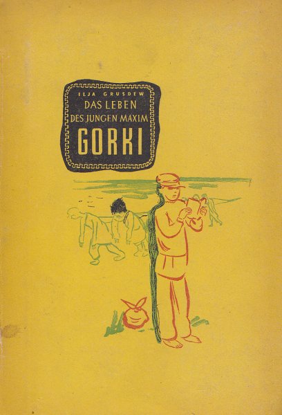 Das Leben des jungen Maxim Gorki (Gebrauchsspuren, Buchrücken beschädigt)