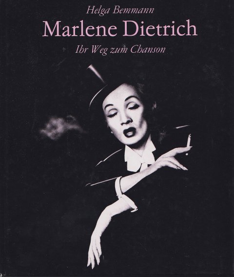 Marlene Dietrich. Ihr Weg zum Chanson