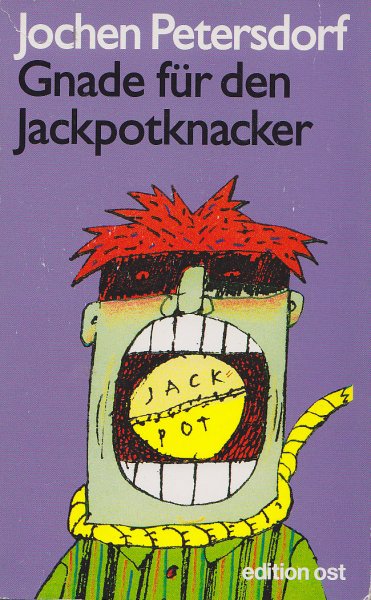 Gnade für den Jackpotknacker.Satiren mit Illustrationen von Kathrin Haller. edition ost (Mit Autogramm des Autoren)