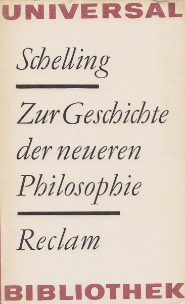 Zur Geschichte der neueren Philosophie. Münchener Vorlesungen. Reclam Philosophie Bd. 263