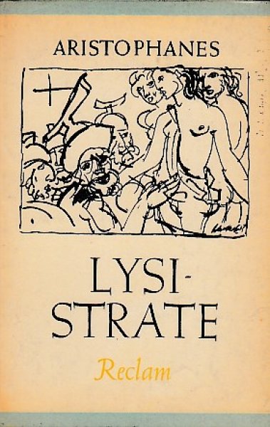 Lysistrate. Lustspiel. In den Versmaßen der Urschrift ins Deutsche übertragen von C. Woyte Reclam-Univ. Nr. 6890 C