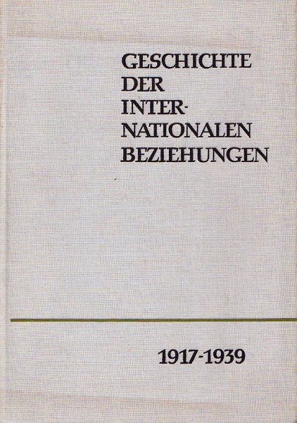 Geschichte der internationalen Beziehungen 1917-1939 1. Auflage (mit vielen farbigen Unterstreichungen)