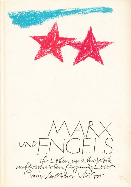 Marx und Engels. Ihr Leben und ihr Werk aufgeschrieben für junge Leser (Einband und Illustrationen von Werner Klemke)