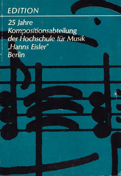 Edition 25 Jahre Kompositionsabteilung der Hochschule für Musik 'Hanns Eisler' Berlin