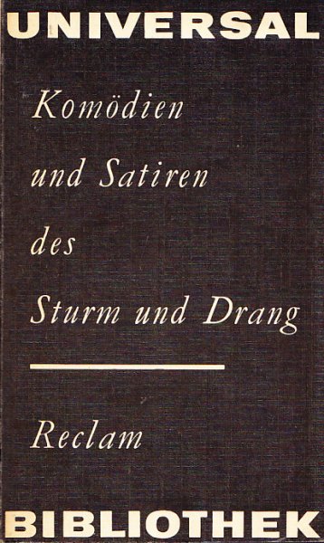 Komödien und Satiren des Sturm und Drang - Goethe, Lenz, Klinger, Wagner, Maler, Müller, Schiller. Reclam Universal Bibliothek  Belletristik Bd. 662 (Bibliotheksexemplar)