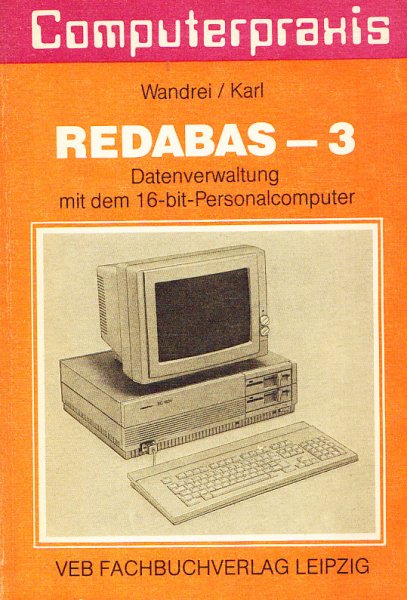 REDABAS - 3 Datenverarbeitung mit dem 16-bit-Personalcomputer. Reihe Computerpraxis (Bibliotheksexemplar)