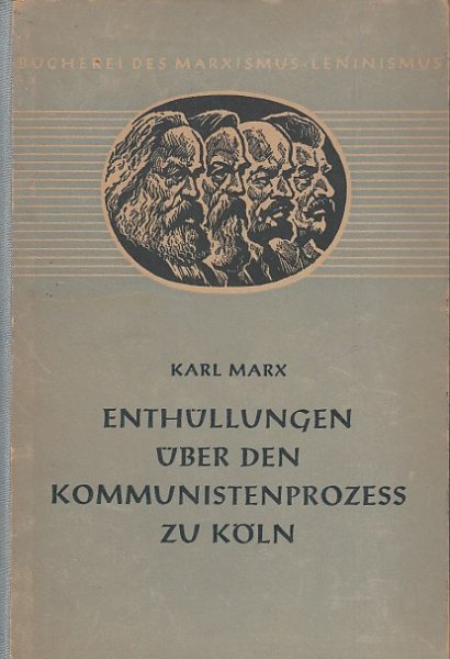 Enthüllungen über den Kommunistenprozess zu Köln. Mit Einleitung von Friedrich Engels und Dokumenten. Bücherei des Marxismus-Leninismus Bd. 36 (grau)