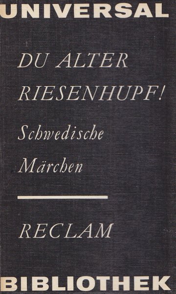 Du alter Riesenhupf. Schwedische Märchen (Illustr. Ruth Knorr) Reclam Universal Bibliothek Belletristik Bd. 556