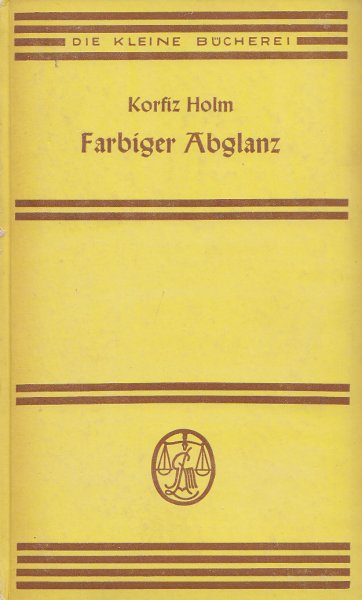 Farbiger Abglanz. Erinnerungen an Ludwig Thoma, Max Dautendep und Albert Langen. Die kleine Bücherei Bd. 113