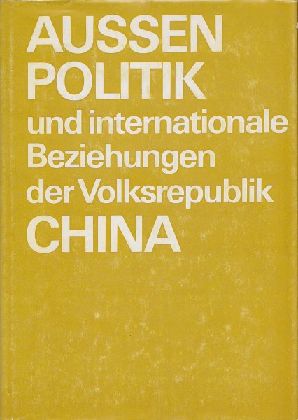 Aussenpolitik und internationale Beziehungen der Volksrepublik China (Bibliotheksexemplar)