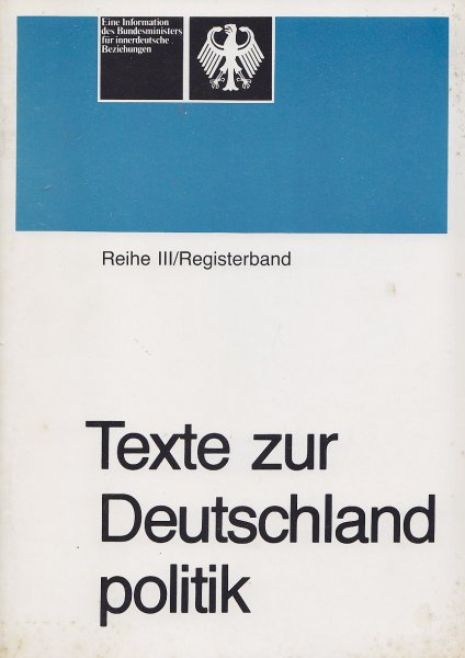 Texte zur Deutschlandpolitik. Reihe III/Registerband