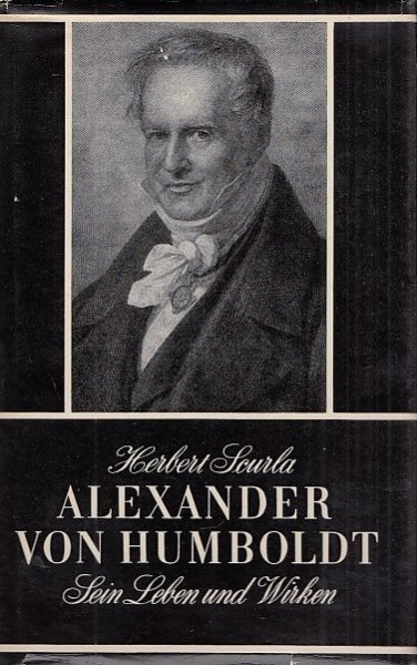 Alexander von Humboldt. Sein Leben und Wirken. 7. Auflage 420 Seiten. Mit großflächiger Widmung