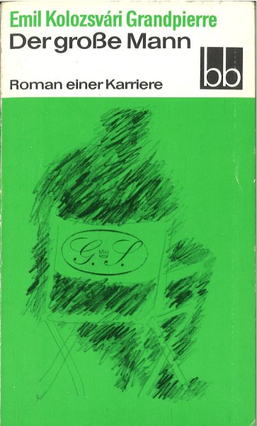 Der Große Mann. Roman einer Karriere. bb-Reihe Bd. 221