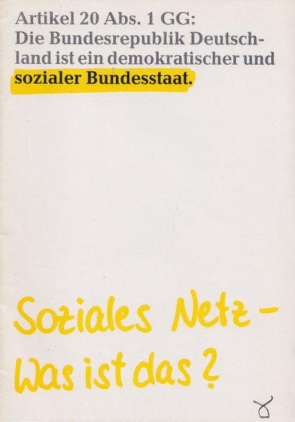 Artikel 20 Abs. 1 GG: Die Bundesrepublik Deutschland ist ein demokratischer und sozialer  Bundesstaat. Soziales Netz - Was ist das ?